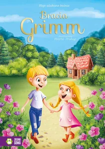 Moje ulubione baśnie Bracia Grimm