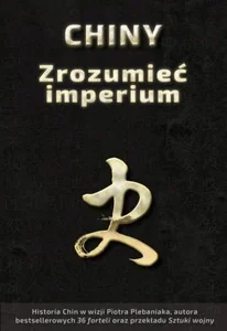 Chiny. Zrozumieć imperium