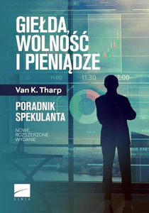 Giełda wolność i pieniądze Poradnik spekulanta Giełda wolność i pieniądze Poradnik spekulanta