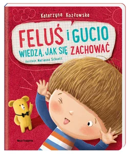Feluś i Gucio wiedzą, jak się zachować Feluś i Gucio wiedzą, jak się zachować