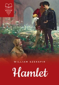 Hamlet lektura z opracowaniem Hamlet lektura z opracowaniem