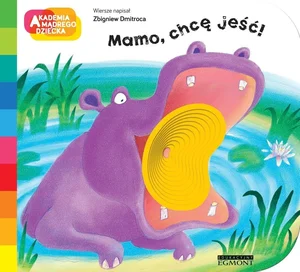 Mamo, chcę jeść! A to ciekawe! Mamo, chcę jeść! A to ciekawe!