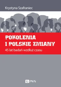 Pokolenia i polskie zmiany 45 lat badań wzdłuż czasu