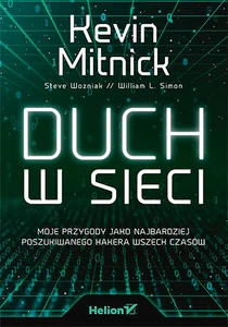 Duch w sieci Moje przygody jako najbardziej poszukiwanego hakera wszech czasów