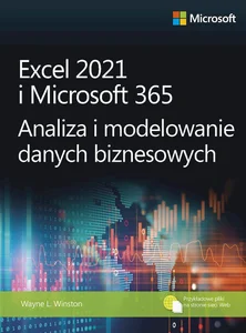 Excel 2021 i Microsoft 365 Analiza i modelowanie danych biznesowych