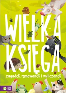 Wielka księga zagadek rymowanek i wyliczanek Wielka księga zagadek rymowanek i wyliczanek