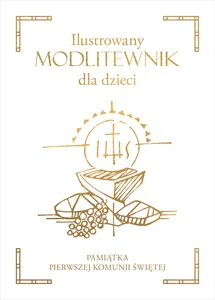 Ilustrowany modlitewnik dla dzieci Pamiątka Pierwszej Komunii Świętej
