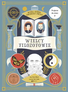 Myśli które zmieniły świat Wielcy filozofowie Myśli które zmieniły świat Wielcy filozofowie