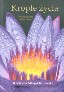 Krople życia Inspiracje dla duszy i serca Krople życia Inspiracje dla duszy i serca