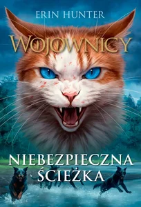 Wojownicy Tom 5 Niebezpieczna ścieżka