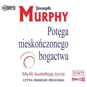 Potęga nieskończonego bogactwa Myśli kształtują życie Potęga nieskończonego bogactwa Myśli kształtują życie