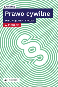 Prawo cywilne w pigułce Zobowiązania Spadki Prawo cywilne w pigułce Zobowiązania Spadki
