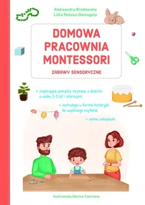 Domowa pracownia Montessori Zabawy sensoryczne