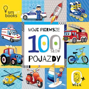 Moje pierwsze 100 słów Pojazdy