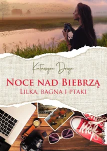 Noce nad Biebrzą Lilka, bagna i ptaki Noce nad Biebrzą Lilka, bagna i ptaki