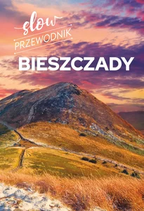 Slow Przewodnik Bieszczady Slow Przewodnik Bieszczady
