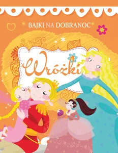 Bajki na dobranoc. Wróżki Bajki na dobranoc. Wróżki
