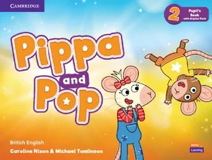 Pippa and Pop Level 2 Pupil's Book with Digital Pack British English Pippa and Pop Level 2 Pupil's Book with Digital Pack British English