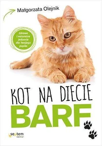 Kot na diecie BARF. Zdrowe i naturalne jedzenie dla Twojego pupila Zdrowe i naturalne jedzenie dla Twojego pupila