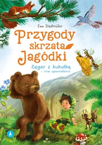 Przygody skrzata Jagódki Zegar z kukułką i inne opowiadania Przygody skrzata Jagódki Zegar z kukułką i inne opowiadania
