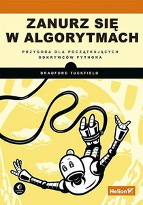 Zanurz się w algorytmach. Przygoda dla początkujących odkrywców Pythona