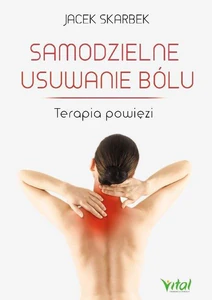Samodzielne usuwanie bólu Terapia powiezi Samodzielne usuwanie bólu Terapia powiezi