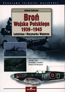 Broń Wojska Polskiego 1939-1945 Lotnictwo Marynarka Wojenna Broń Wojska Polskiego 1939-1945 Lotnictwo Marynarka Wojenna