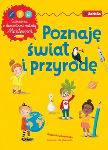 Poznaję świat i przyrodę Ćwiczenia z elementami metody Montessori