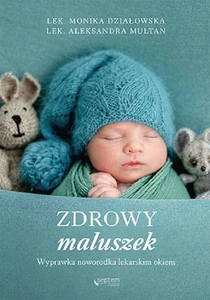 Zdrowy maluszek. Wyprawka noworodka lekarskim okiem Wyprawka noworodka lekarskim okiem