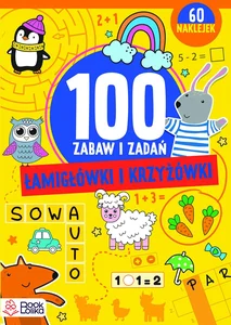 Łamigłówki i krzyżówki. Ponad 100 zabaw i zadań.