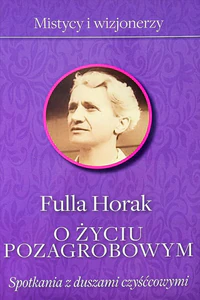 O życiu pozagrobowym Spotkania z duszami czyśćcowymi