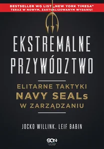 Ekstremalne przywództwo Elitarne taktyki Navy SEALs w zarządzaniu