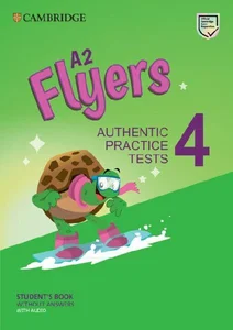 A2 Flyers 4 Student's Book without Answers with Audio A2 Flyers 4 Student's Book without Answers with Audio