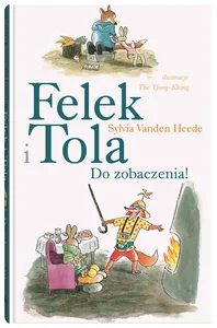 Felek i Tola Do zobaczenia Felek i Tola Do zobaczenia