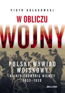 W obliczu wojny Polski wywiad wojskowy na hitlerowskie Niemcy 1933-1939