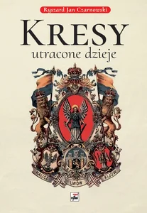 Kresy utracone dzieje Kresy utracone dzieje
