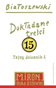 Utwory zebrane Tom 15 Dokładane treści Tajny dziennik 1 Utwory zebrane Tom 15 Dokładane treści Tajny dziennik 1