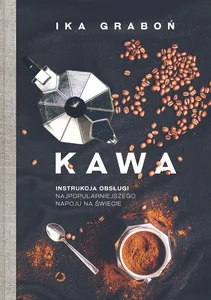 Kawa Instrukcja obsługi najpopularniejszego napoju na świecie