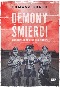 Demony śmierci Zbrodniarze z Gross-Rosen