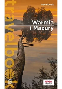 Warmia i Mazury. Travelbook. Wydanie 1 Warmia i Mazury. Travelbook. Wydanie 1