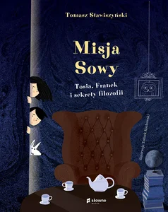 Misja Sowy Tosia, Franek i sekrety filozofii Misja Sowy Tosia, Franek i sekrety filozofii