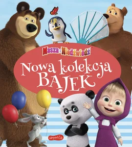 Masza i Niedźwiedź Nowa kolekcja bajek Masza i Niedźwiedź Nowa kolekcja bajek