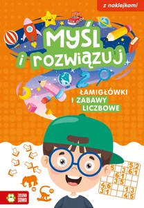 Myśl i rozwiązuj Łamigłówki i zabawy liczbowe Myśl i rozwiązuj Łamigłówki i zabawy liczbowe