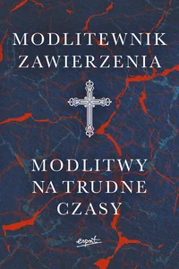 Modlitewnik zawierzenia Modlitwy na trudne czasy