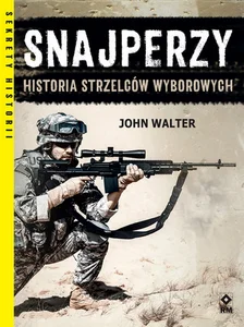 Snajperzy na wojnie Historia strzelców wyborowych