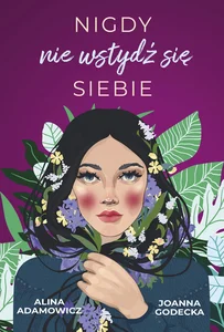 Nigdy nie wstydź się siebie Nigdy nie wstydź się siebie