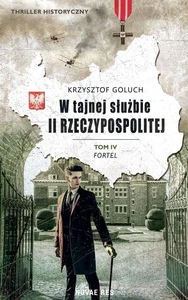 W tajnej służbie II Rzeczypospolitej Tom 4 Fortel W tajnej służbie II Rzeczypospolitej Tom 4 Fortel