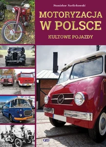Motoryzacja w Polsce Kultowe pojazdy