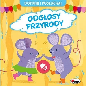 Dotknij i posłuchaj Odgłosy przyrody Dotknij i posłuchaj Odgłosy przyrody