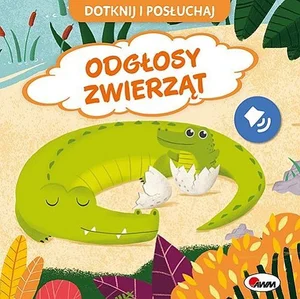 Dotknij i posłuchaj Odgłosy zwierząt Dotknij i posłuchaj Odgłosy zwierząt